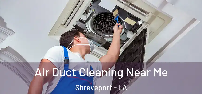  Air Duct Cleaning Near Me Shreveport - LA