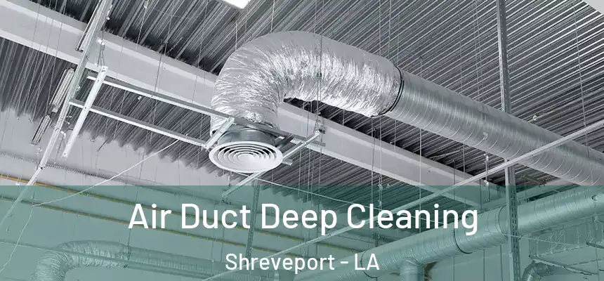  Air Duct Deep Cleaning Shreveport - LA