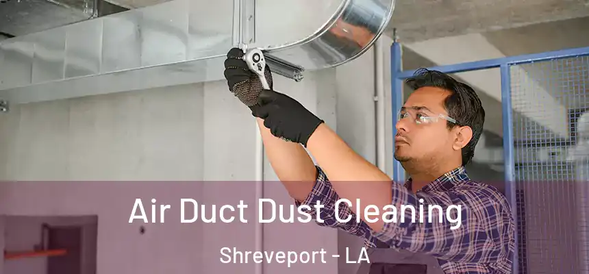  Air Duct Dust Cleaning Shreveport - LA