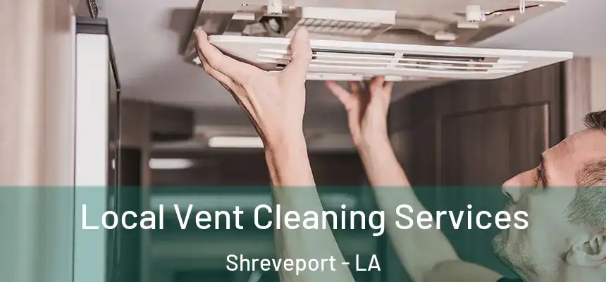 Local Vent Cleaning Services Shreveport - LA