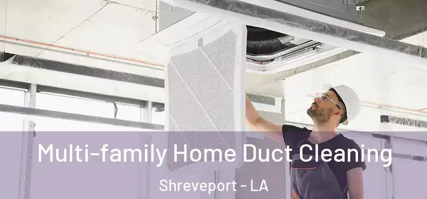  Multi-family Home Duct Cleaning Shreveport - LA