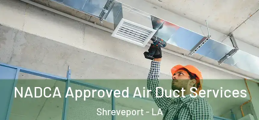  NADCA Approved Air Duct Services Shreveport - LA