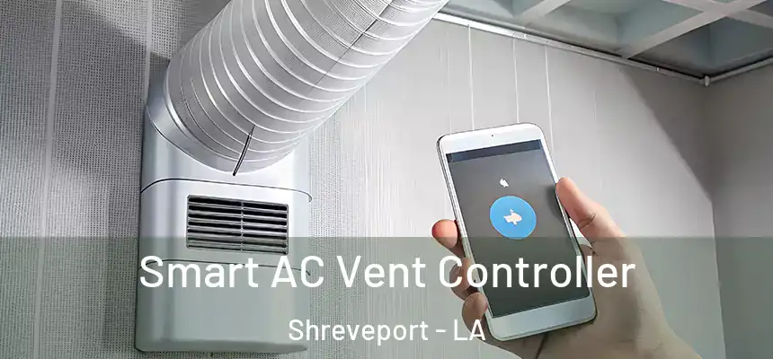  Smart AC Vent Controller Shreveport - LA