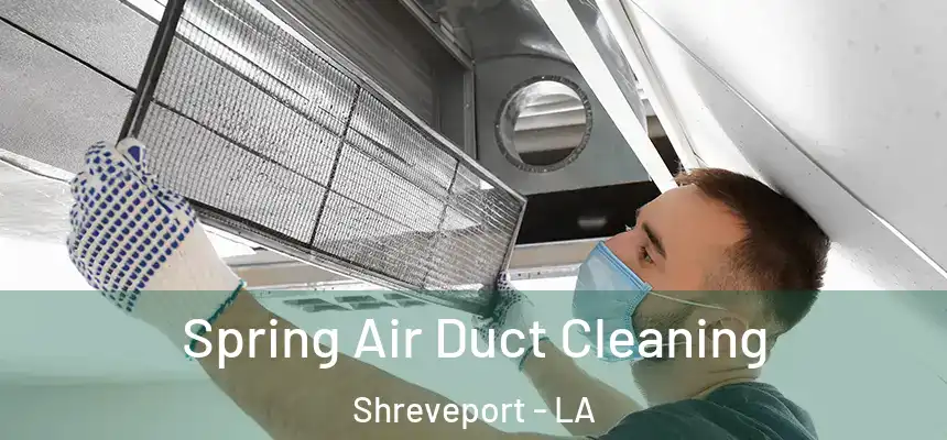  Spring Air Duct Cleaning Shreveport - LA